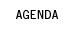 AGENDA